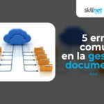 5 errores comunes de la gestion documental